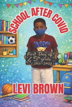 School After COVID (Levi Brown's Growing Through the Grades)