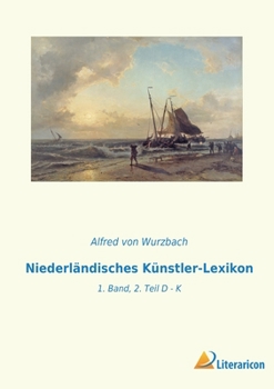 Paperback Niederländisches Künstler-Lexikon: 1. Band, 2. Teil D - K [German] Book