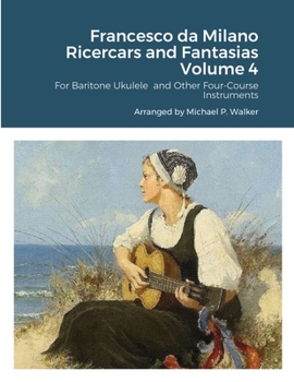 Paperback Francesco da Milano Ricercars and Fantasias Volume 4 Book