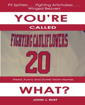 Paperback You're Called The What?: Weird, Funny, and Dumb Team Names Book