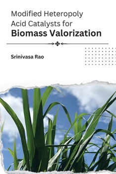 Paperback Modified Heteropoly Acid Catalysts for Biomass Valorization Book