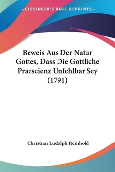 Paperback Beweis Aus Der Natur Gottes, Dass Die Gottliche Praescienz Unfehlbar Sey (1791) Book