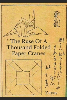 Paperback The Ruse Of A Thousand Folded Paper Cranes Book