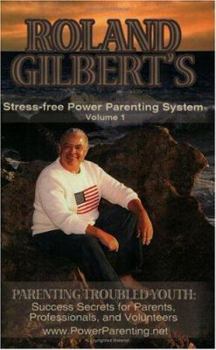 Paperback Roland Gilbert's Stress-free Power Parenting System Book