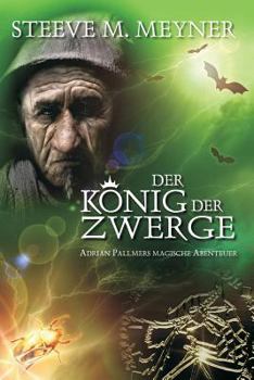 Paperback Der König der Zwerge: Adrian Pallmers magische Abenteuer [German] Book