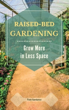Hardcover Raised Bed Gardening: Grow More in Less Space. Book