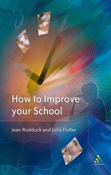 Paperback How to Improve Your School: Giving Pupils a Voice Book