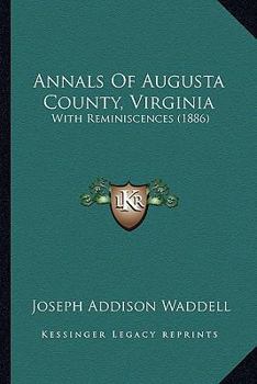 Paperback Annals Of Augusta County, Virginia: With Reminiscences (1886) Book