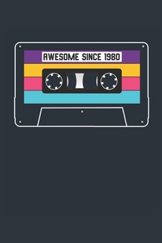 Awesome Since 1980 - Blank Lined Journal, Notebook, Diary, Planner - Vintage 39th Birthday Gift For 39 Years Old Men and Women - Retro Mixtape: Medium ... Diary, 110 page, Lined, 6x9 (15.2 x 22.9 cm)