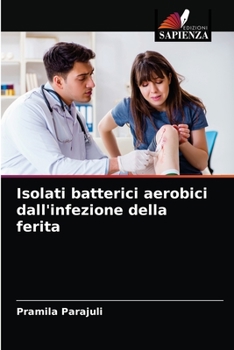 Paperback Isolati batterici aerobici dall'infezione della ferita [Italian] Book