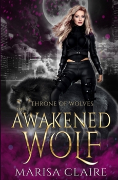 Paperback The Awakened Wolf: Throne of Wolves Book