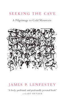 Hardcover Seeking the Cave: A Pilgrimage to Cold Mountain Book