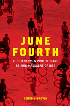 Paperback June Fourth: The Tiananmen Protests and Beijing Massacre of 1989 Book
