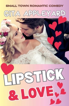 Lipstick & Love (Small Town Romantic Comedy)