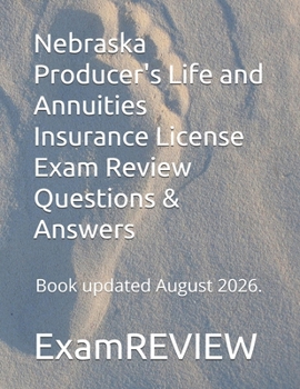 Nebraska Producer's Life and Annuities Insurance License Exam Review Questions & Answers