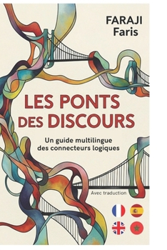 Paperback Les Ponts Des Discours: Les Connecteurs Logiques [French] Book