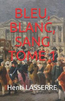 Bleu, Blanc, Sang Tome 1