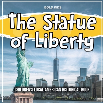 Paperback The Statue of Liberty: Children's Local American Historical Book