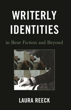 Paperback Writerly Identities in Beur Fiction and Beyond Book