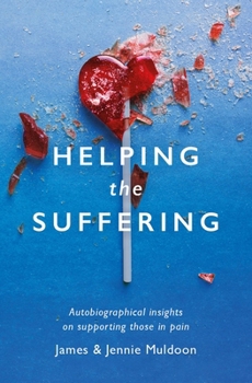Paperback Helping the Suffering: Autobiographical Reflections on Supporting Those in Pain Book