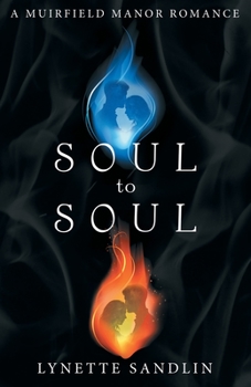 Soul to Soul: A Muirfield Manor Romance