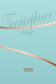 Texter - Planer 2020: Terminplaner für  Texter - Organizer für 2020, Businessplaner, Berufskalender, Arbeitsplaner, Aufgabenplaner (German Edition)