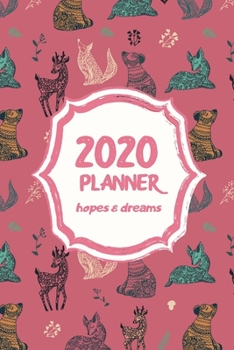 Paperback 2020 Hopes & Dreams Planner: Cute Forest Animal Design With Weekly & Monthly Views, Motivational Quotes, & Note Space Book