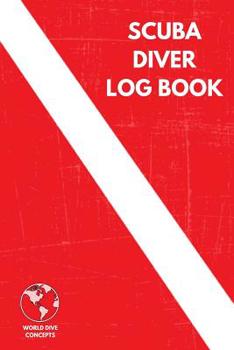 Paperback Scuba Diver Log Book: Diving Logbook for Beginners and Experienced Divers - Diver's Log Book Journal for Training, Certification and Leisure Book