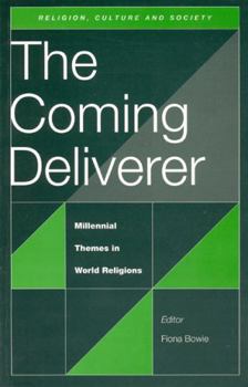 Paperback The Coming Deliverer: Millennial Themes in World Religions Book
