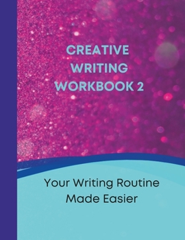 Paperback Creative Writing Workbook 2: Your Writing Routine Made Easier Book