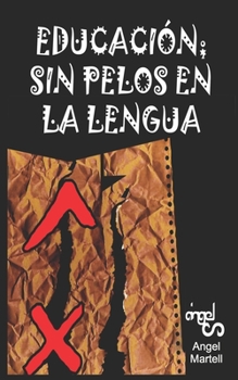 Paperback Educacion, Sin Pelos En La Lengua [Spanish] Book