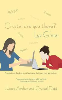 Paperback Crystal are you there? Luv G'ma: A sometimes shocking e-mail exchange between two age cultures. Book