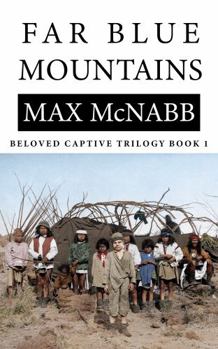 Far Blue Mountains: Beloved Captive Trilogy Book 1 - Book #1 of the Beloved Captive Trilogy
