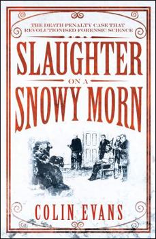 Paperback Slaughter on a Snowy Morn: A Tale of Murder, Corruption and the Death Penalty Case That Revolutionised the American Courtroom Book