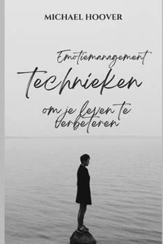 Paperback Emotiemanagement technieken om uw leven te verbeteren [Dutch] Book