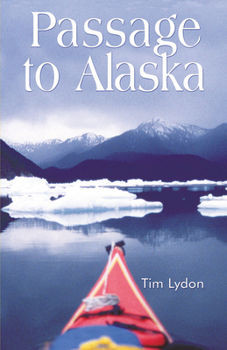 Paperback Passage to Alaska: Sea Kayaking Through the Inside Passage of BC and Southeast Alaska Book