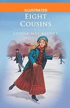 Eight Cousins Illustrated