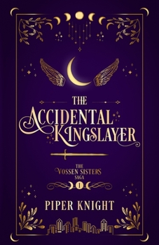 Paperback The Accidental Kingslayer Book