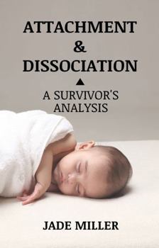 Paperback Attachment and Dissociation: A Survivor's Analysis Book