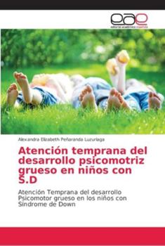 Paperback Atención temprana del desarrollo psicomotriz grueso en niños con S.D [Spanish] Book