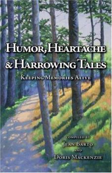Paperback Humor, Heartache & Harrowing Tales Keeping Memories Alive Book