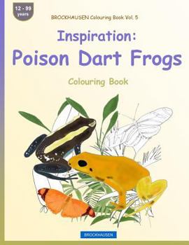Paperback BROCKHAUSEN Colouring Book Vol. 5 - Inspiration: Poison Dart Frogs: Colouring Book