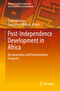 Hardcover Post-Independence Development in Africa: Decolonisation and Transformation Prospects Book