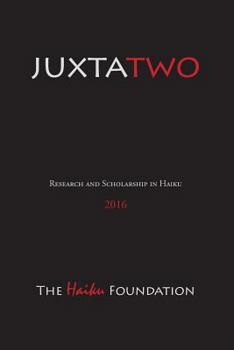 Paperback JuxtaTwo: The Journal of Haiku Research and Scholarship Book