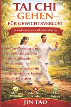 TAI CHI GEHEN FÜR GEWICHTSVERLUST: Ein Schritt-für-Schritt-Leitfaden mit 90-Tage-Programm, um Bauchfett zu verbrennen, den Stoffwechsel anzukurbeln, ... Senioren dauerhafte Kraft (German Edition)
