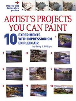 Paperback Artist's Projects You Can Paint: 10 Experiments With Impressionism En Plein Air Book