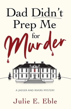 Paperback Dad Didn't Prep Me For Murder Book