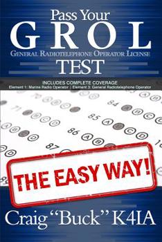 Paperback Pass Your GROL General Radiotelephone Operator License Test - The Easy Way: Elements 1 & 3 Book