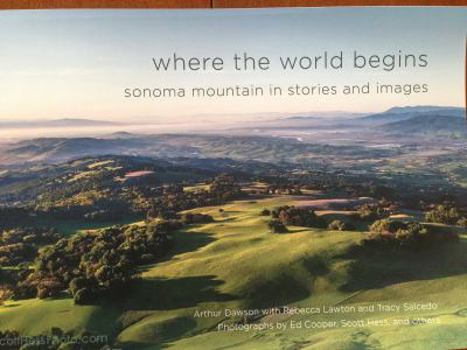 Hardcover Where the World Begins: Sonoma Mountain Stories and Images Book