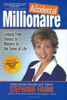 Hardcover The Accidental Millionaire: Leaping from Chance to Mastery in the Game of Life Book